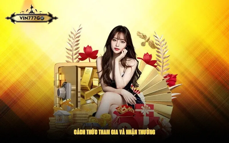 Cách thức tham gia và nhận thưởng